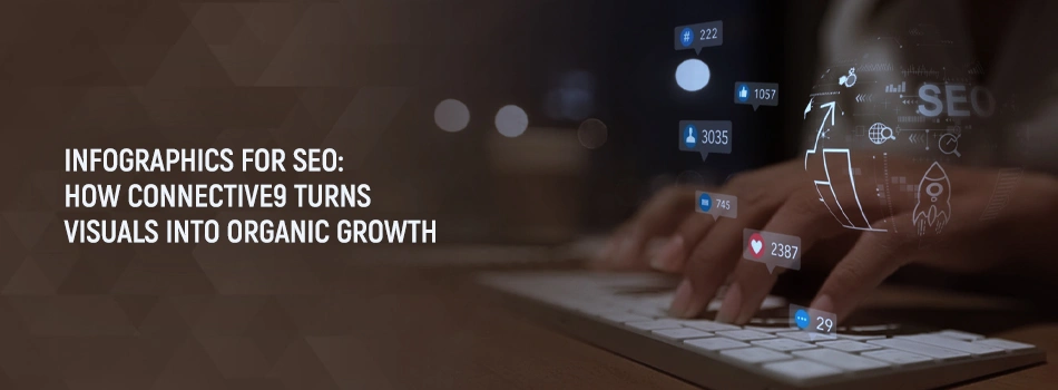 Infographics for SEO: How Connective9 Turns Visuals Into Organic Growth